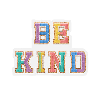 Be Kind Varsity style Patch - Jumbo Clear Vinyl Decal