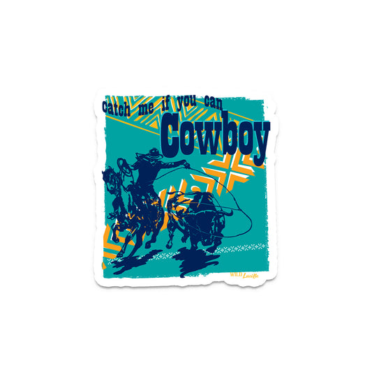 Catch Me If You Can Cowboy - Western Vinyl Decal