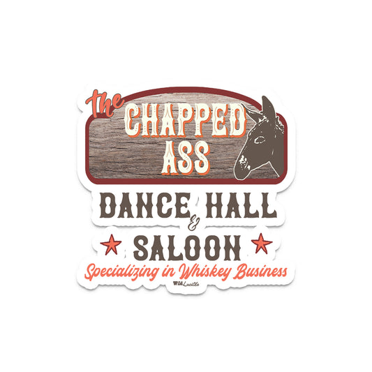 The Chapped Ass Saloon - Sassy Western Decal