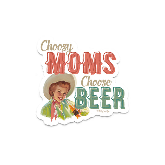 Choosy Moms Choose Beer - Sassy Vinyl Tumbler Decal