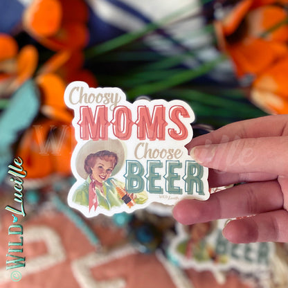 Choosy Moms Choose Beer - Sassy Vinyl Tumbler Decal