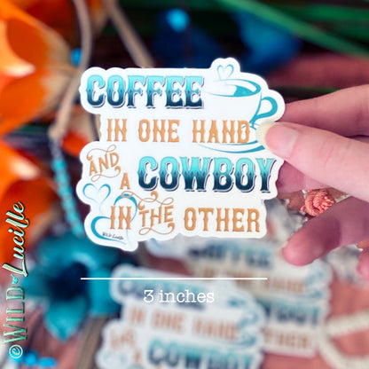 Coffee In One Hand, Cowboy In The Other - Vinyl Western Decal