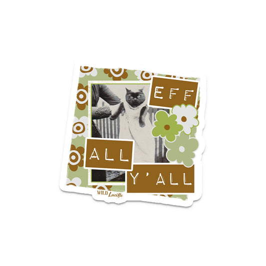 Eff All Y'all Sourpuss Cat - Vintage Sassy Ladies Decal