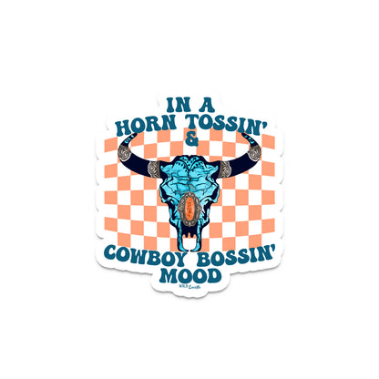 In A Horn Tossin Cowboy Bossin Mood - Rodeo Vinyl Decal