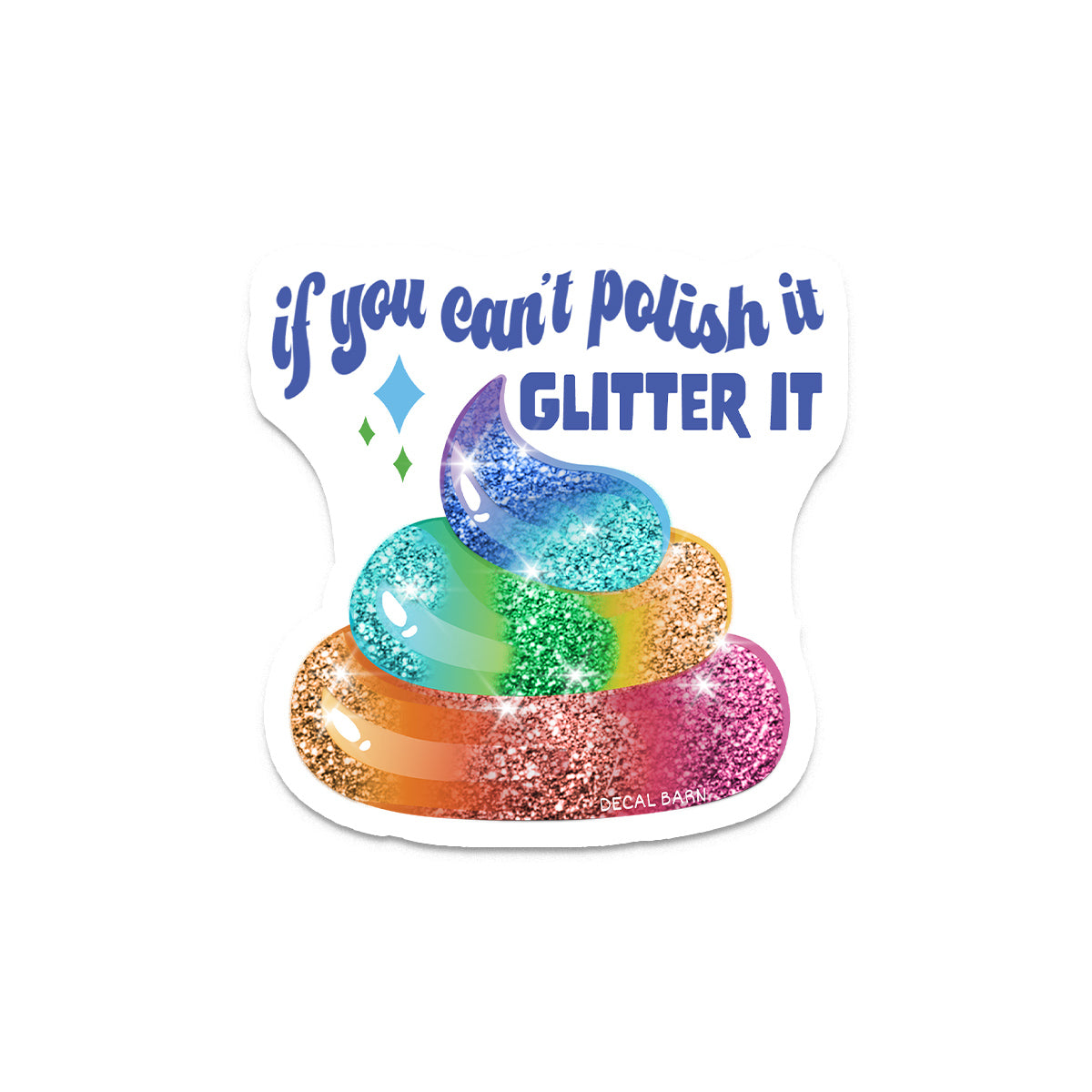 If You Can't Polish It Glitter It - Sassy Vinyl Decal