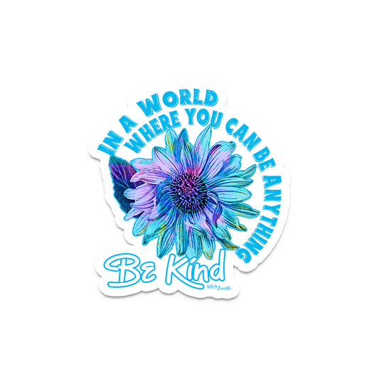 In A World Be Kind - Inspirational Vinyl Sticker Decal