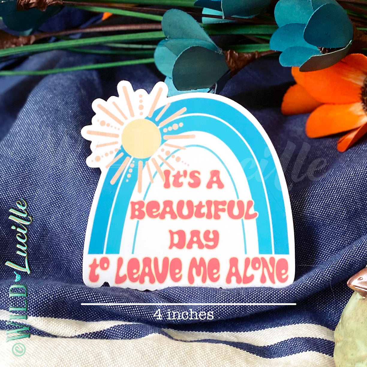 It's a Beautiful Day To Leave Me Alone - Jumbo Sassy Decal