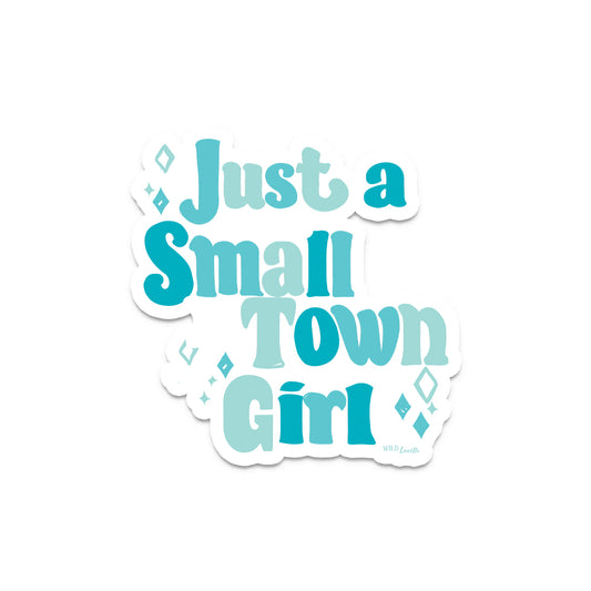 Just a Small Town Girl Blue - Rural Western Vinyl Sticker Decal
