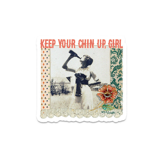Keep Your Chin Up Girl - Motivational Tumbler Decal