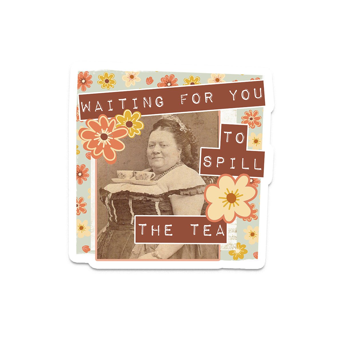 Waiting For You To Spill The Tea - Vintage Vinyl Sticker Decal