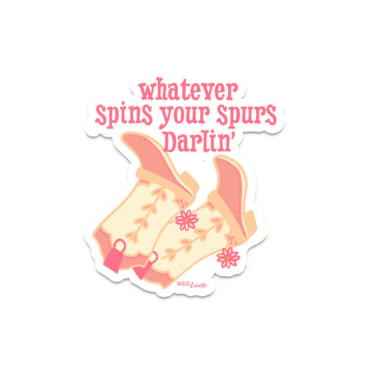 Whatever Spins Your Spurs Pink Boots - Western Vinyl Decal