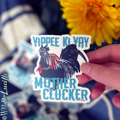 Yippee Ki Yay Mother Clucker - Sassy Chicken Vinyl Decal