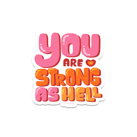 You Are Strong As Hell - Inspirational Vinyl Decal