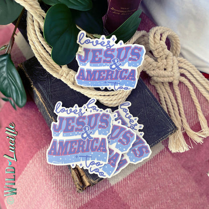 Loves Jesus and America Too - Patriotic Sticker Decal